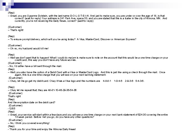 (Rep) – Great, you are Suzanne Golstein, with the last name G-O-L-S-T-E-I-N. And just