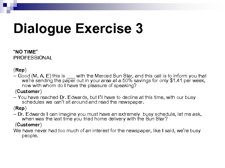Dialogue Exercise 3 “NO TIME” PROFESSIONAL (Rep) – Good (M, A, E) this is
