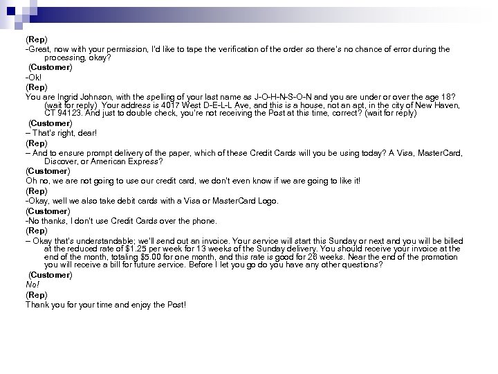 (Rep) -Great, now with your permission, I’d like to tape the verification of the