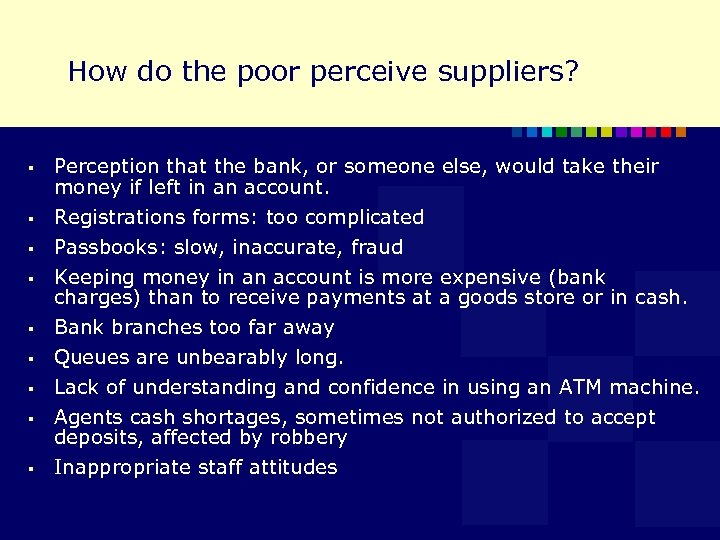 How do the poor perceive suppliers? § Perception that the bank, or someone else,