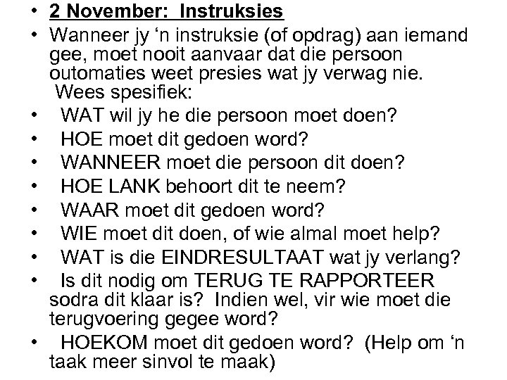 • 2 November: Instruksies • Wanneer jy ‘n instruksie (of opdrag) aan iemand