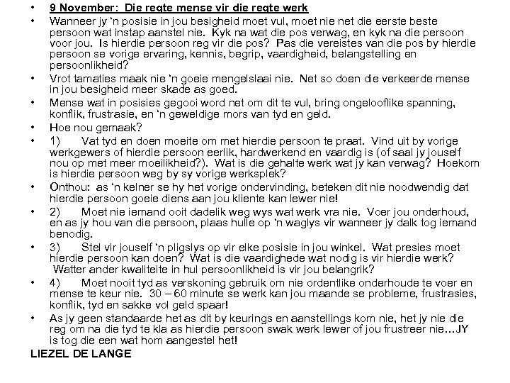  • • 9 November: Die regte mense vir die regte werk Wanneer jy