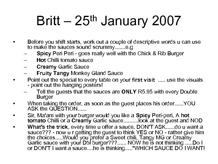 Britt – 25 th January 2007 • • • Before you shift starts, work