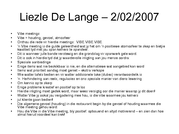 Liezle De Lange – 2/02/2007 • • • • • Vibe meetings Vibe =