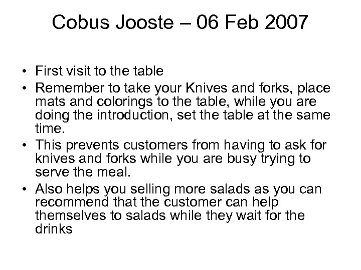 Cobus Jooste – 06 Feb 2007 • First visit to the table • Remember