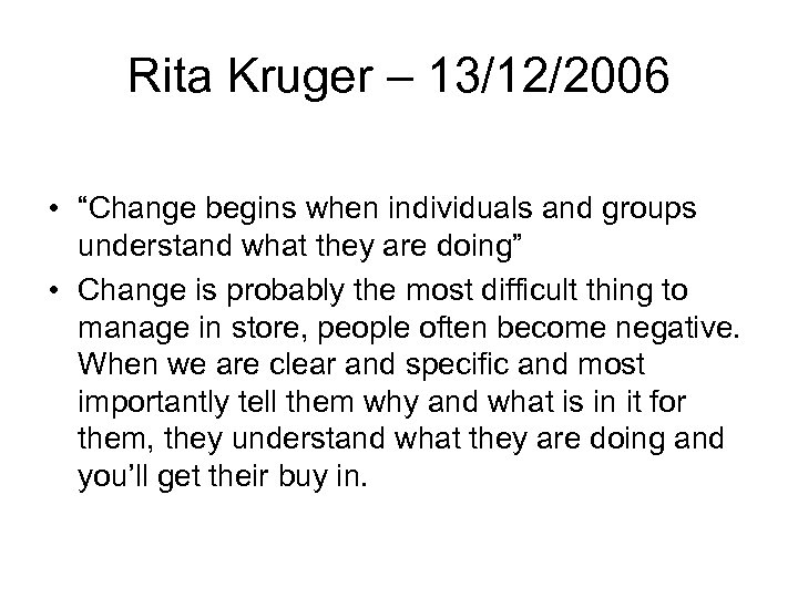 Rita Kruger – 13/12/2006 • “Change begins when individuals and groups understand what they