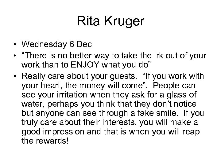 Rita Kruger • Wednesday 6 Dec • “There is no better way to take