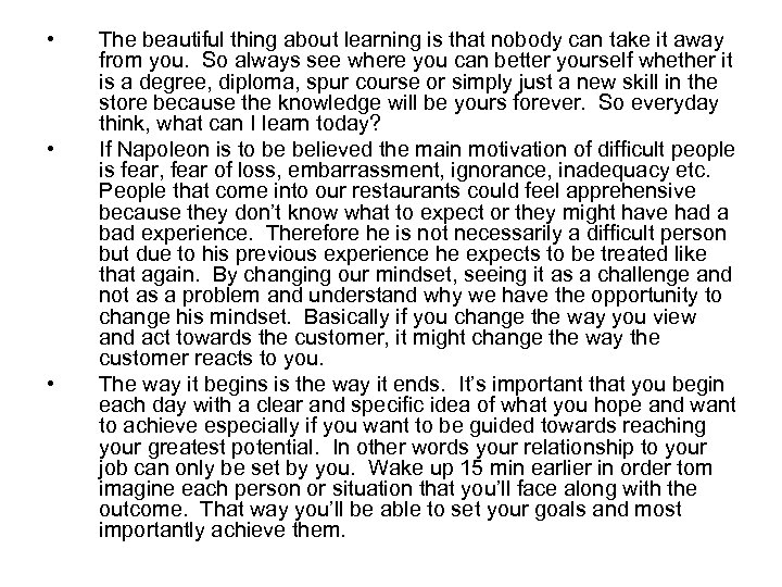  • • • The beautiful thing about learning is that nobody can take