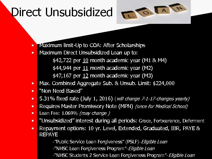 Direct Unsubsidized • • • Maximum limit-Up to COA: After Scholarships Maximum Direct Unsubsidized