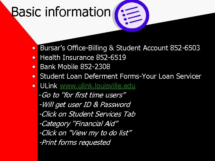 Basic information • • • Bursar’s Office-Billing & Student Account 852 -6503 Health Insurance