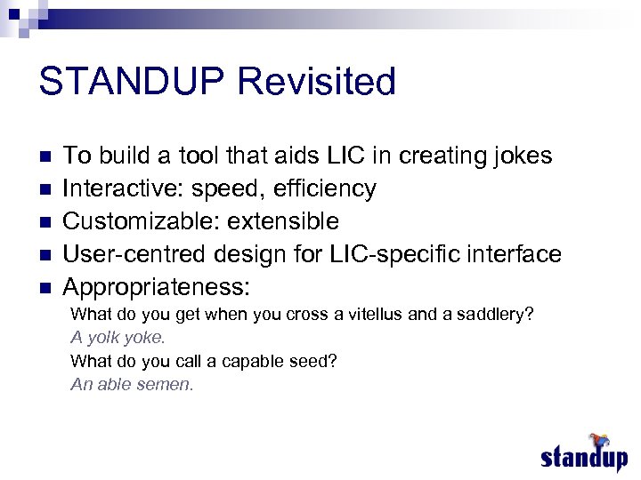 STANDUP Revisited n n n To build a tool that aids LIC in creating