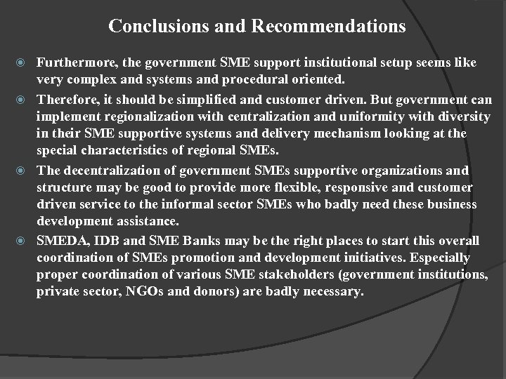Conclusions and Recommendations Furthermore, the government SME support institutional setup seems like very complex
