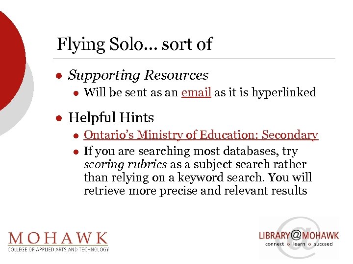 Flying Solo… sort of l Supporting Resources l l Will be sent as an