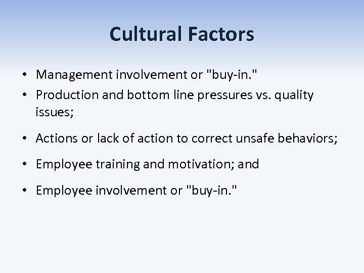 Cultural Factors • Management involvement or 