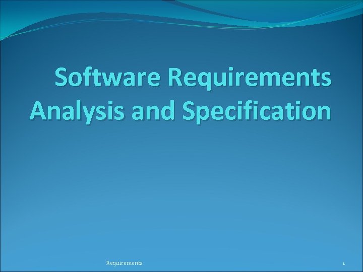 Software Requirements Analysis and Specification Requirements 1 