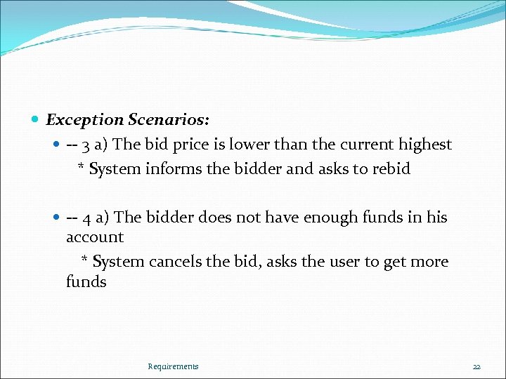  Exception Scenarios: -- 3 a) The bid price is lower than the current