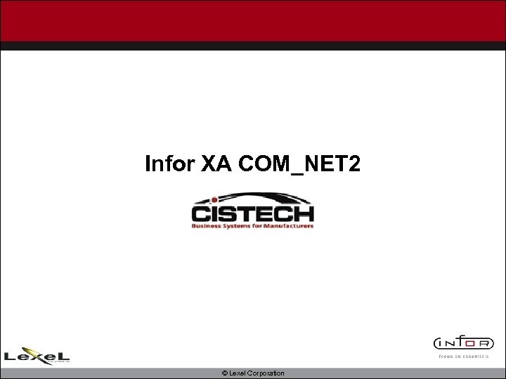 Infor XA COM_NET 2 © Lexel Corporation 