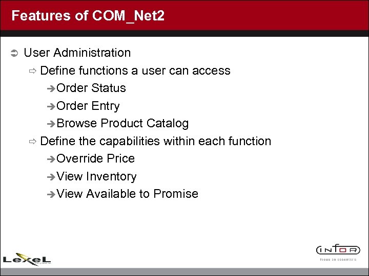 Features of COM_Net 2 Ü User Administration ð Define functions a user can access