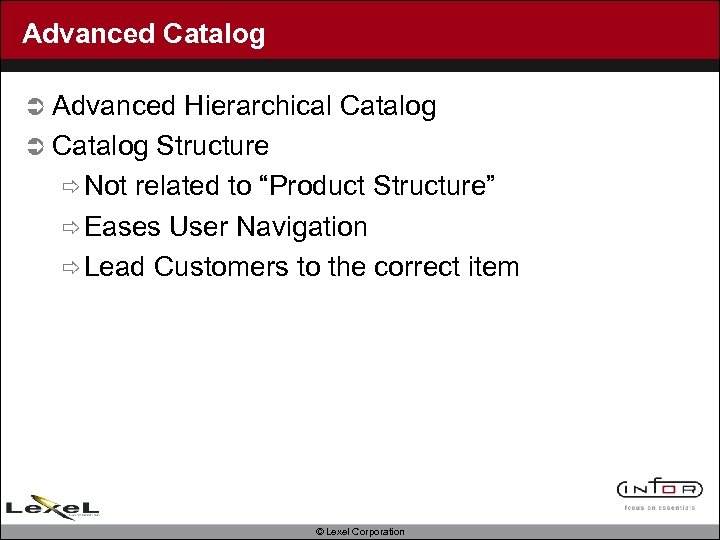 Advanced Catalog Ü Advanced Hierarchical Catalog Ü Catalog Structure ð Not related to “Product