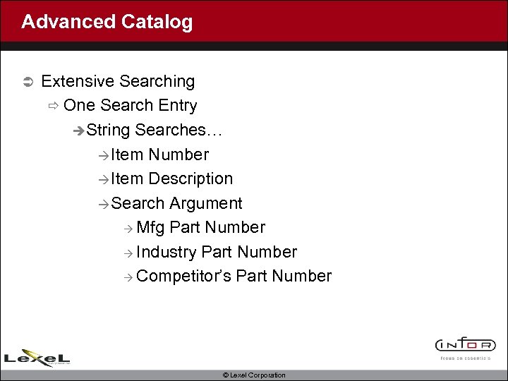 Advanced Catalog Ü Extensive Searching ð One Search Entry èString Searches… à Item Number