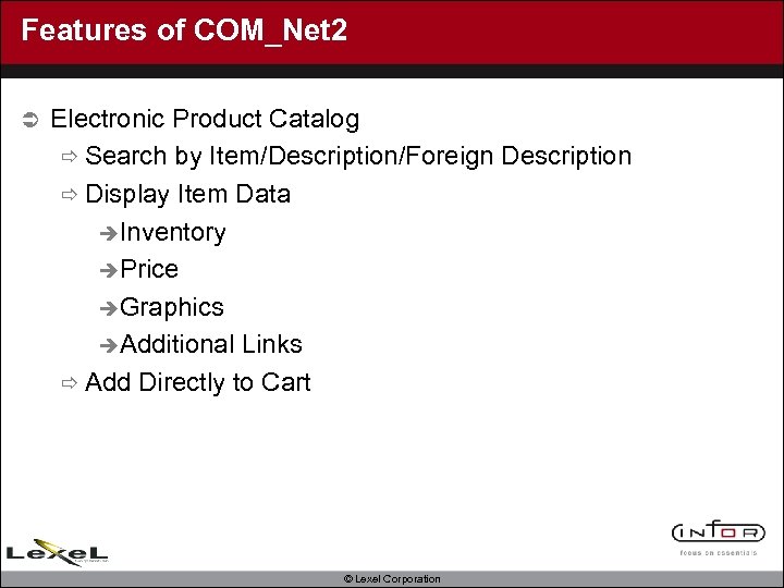 Features of COM_Net 2 Ü Electronic Product Catalog ð Search by Item/Description/Foreign Description ð