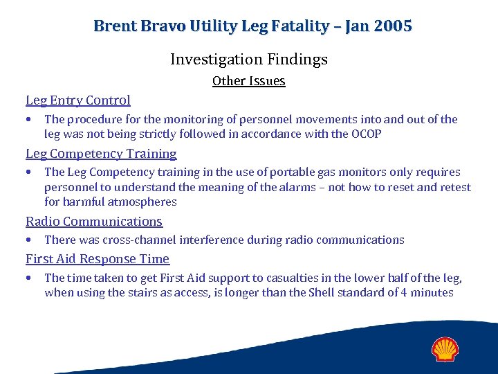 Brent Bravo Utility Leg Fatality – Jan 2005 Investigation Findings Other Issues Leg Entry