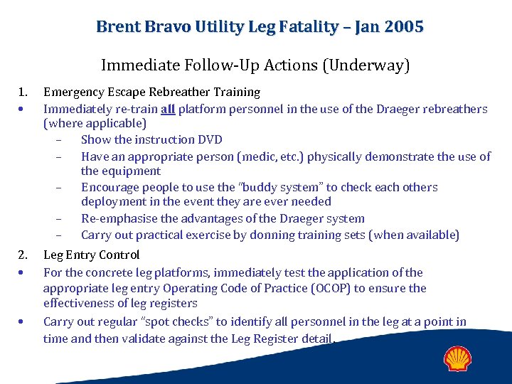 Brent Bravo Utility Leg Fatality – Jan 2005 Immediate Follow-Up Actions (Underway) 1. •