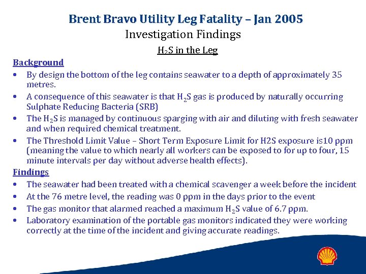 Brent Bravo Utility Leg Fatality – Jan 2005 Investigation Findings H 2 S in