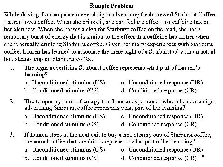 Sample Problem While driving, Lauren passes several signs advertising fresh brewed Starburst Coffee. Lauren