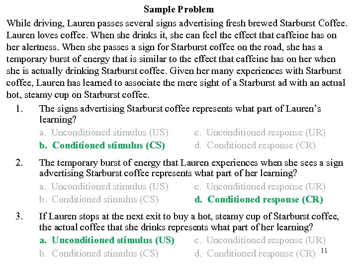 Sample Problem While driving, Lauren passes several signs advertising fresh brewed Starburst Coffee. Lauren