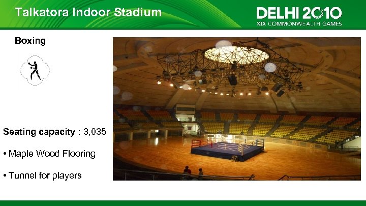 Talkatora Indoor Stadium Boxing Seating capacity : 3, 035 • Maple Wood Flooring •