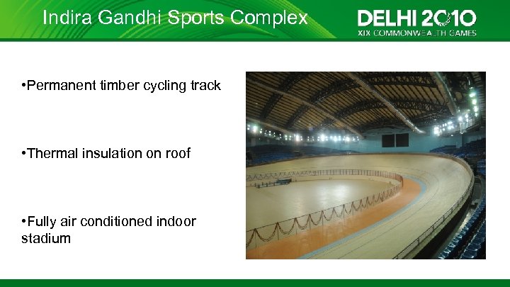 Indira Gandhi Sports Complex • Permanent timber cycling track • Thermal insulation on roof