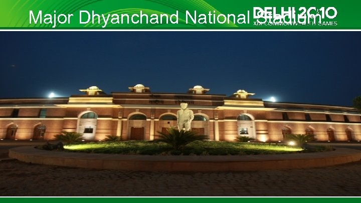 Major Dhyanchand National Stadium 