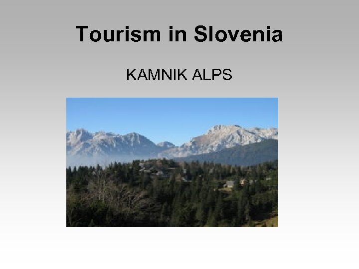 Tourism in Slovenia KAMNIK ALPS 