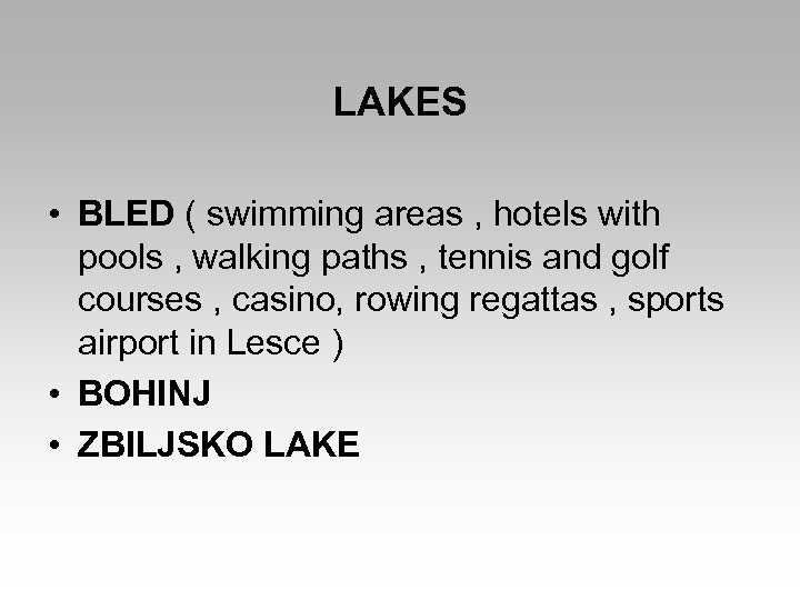 LAKES • BLED ( swimming areas , hotels with pools , walking paths ,