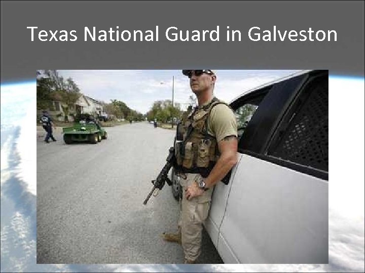 Texas National Guard in Galveston 