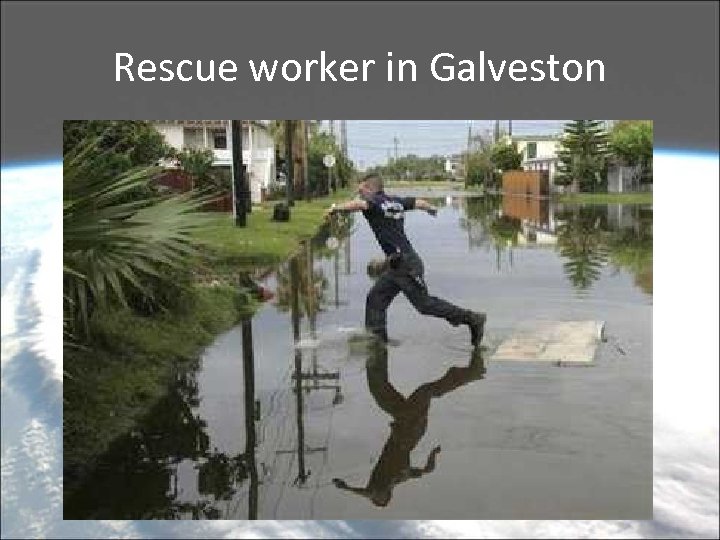 Rescue worker in Galveston 