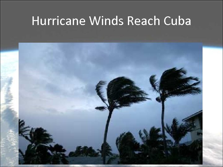 Hurricane Winds Reach Cuba 