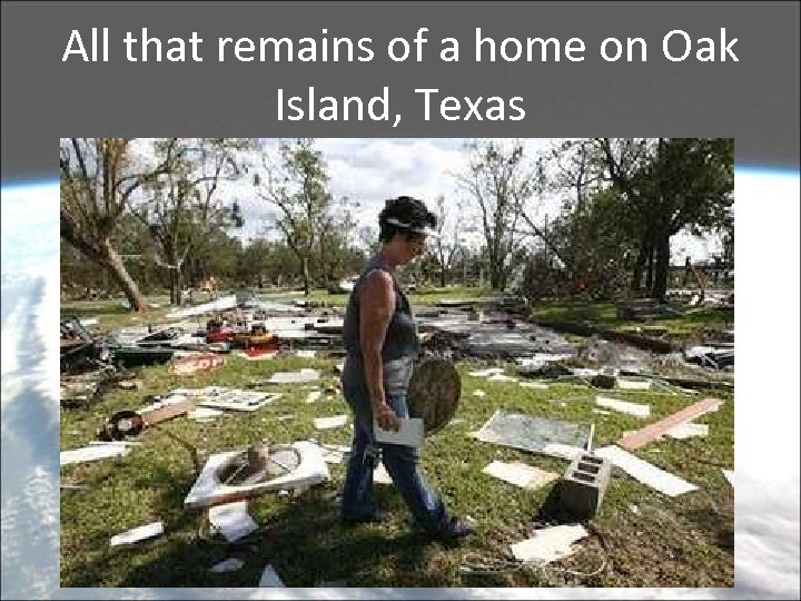 All that remains of a home on Oak Island, Texas 