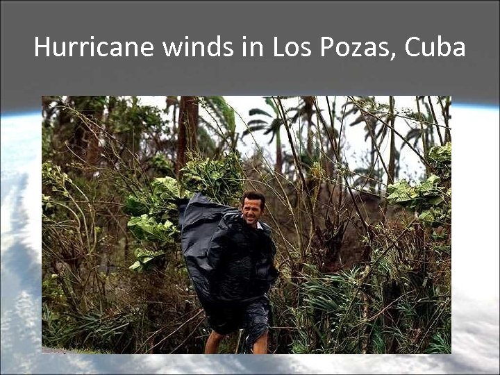 Hurricane winds in Los Pozas, Cuba 