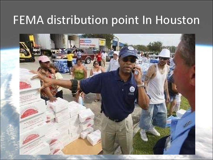 FEMA distribution point In Houston 