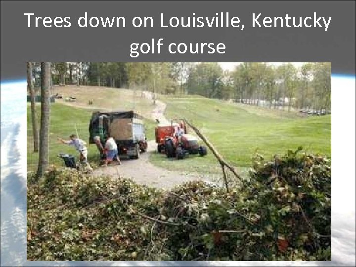 Trees down on Louisville, Kentucky golf course 