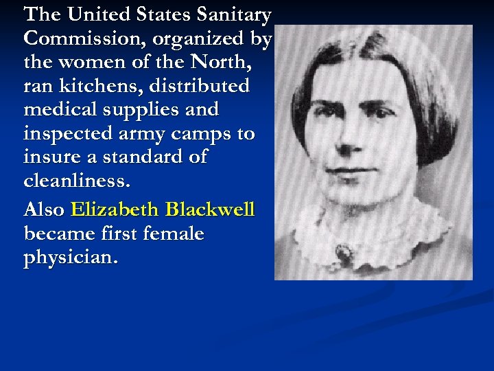 The United States Sanitary Commission, organized by the women of the North, ran kitchens,