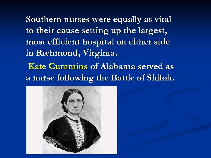 Southern nurses were equally as vital to their cause setting up the largest, most