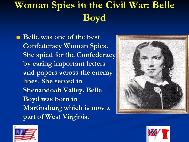 Woman Spies in the Civil War: Belle Boyd n Belle was one of the