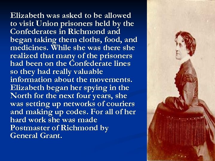 Elizabeth was asked to be allowed to visit Union prisoners held by the Confederates