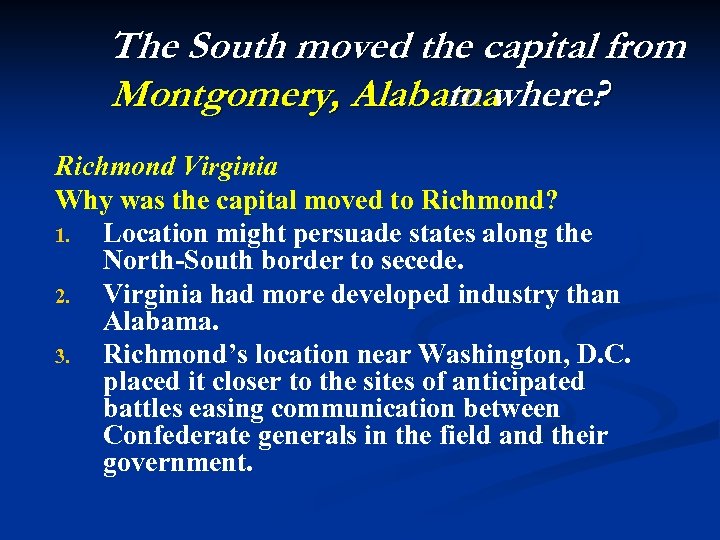 The South moved the capital from Montgomery, Alabama to where? Richmond Virginia Why was
