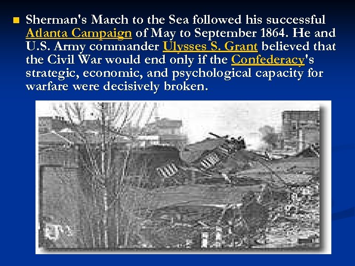 n Sherman's March to the Sea followed his successful Atlanta Campaign of May to