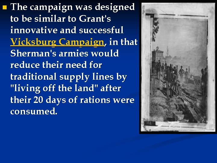 n The campaign was designed to be similar to Grant's innovative and successful Vicksburg