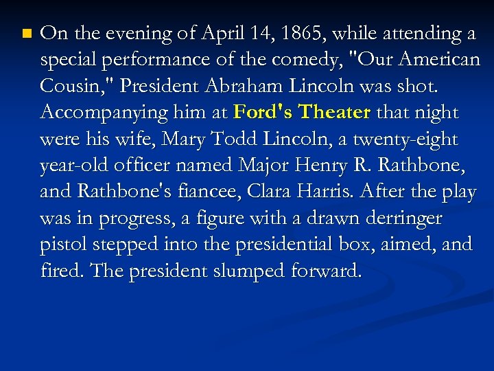 n On the evening of April 14, 1865, while attending a special performance of